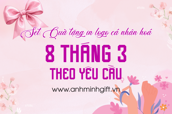 Bộ quà tặng cá nhân hoá 8 tháng 3 in logo tại Hồ Chí Minh