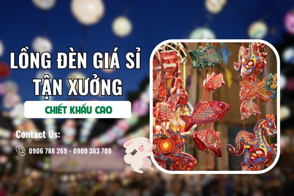 Lồng đèn giá sỉ tận xưởng Hồ Chí minh chiết khấu cao